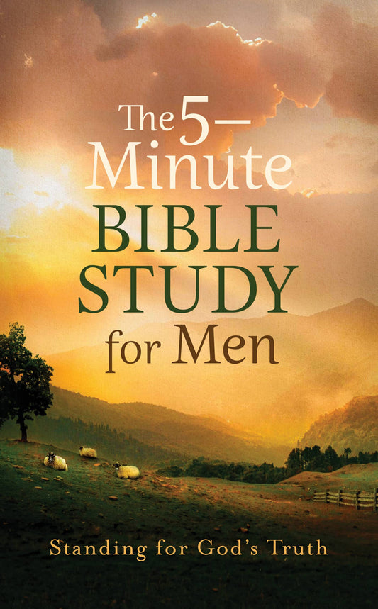 The 5-Minute Bible Study for Men: Standing for God's Truth
