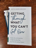 Getting Through what you can't Get Over